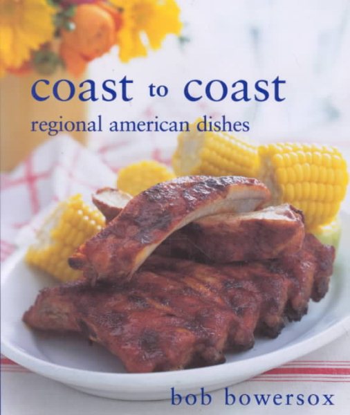Coast to Coast: In Search of the Perfect Recipe (In the Kitchen With Bob) cover
