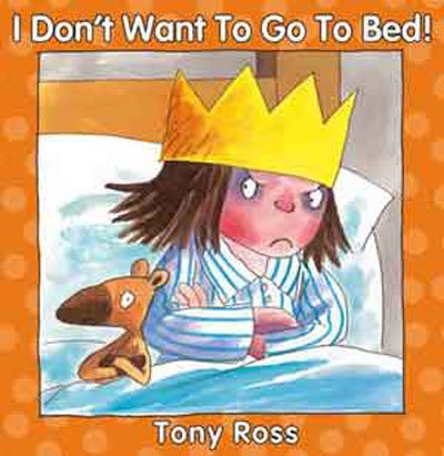 I Don't Want to Go to Bed (Little Princess Books) cover