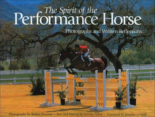 The Spirit of the Performance Horse: Photographs and Written Reflections (Primedia) cover