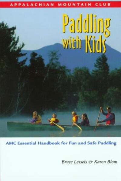 Paddling with Kids: AMC Essential Handbook for Fun and Safe Paddling cover