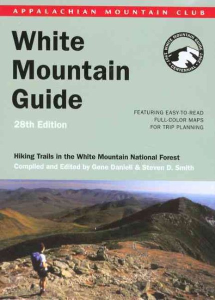 AMC White Mountain Guide, 28th: Hiking trails in the White Mountain National Forest (Appalachian Mountain Club White Mountain Guide) cover