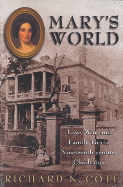 Mary's World : Love, War, and Family Ties in Nineteenth-century Charleston cover