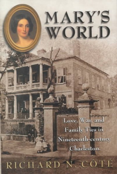Mary's World: Love, War, and Family Ties in Nineteenth-century Charleston cover