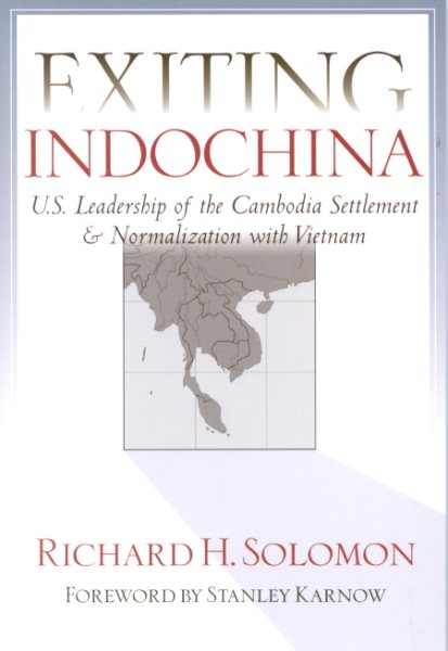 Exiting Indochina: U.S. Leadership of the Cambodia Settlement & Normalization with Vietnam cover