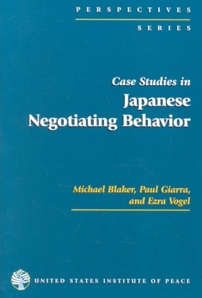 Case Studies in Japanese Negotiating Behavior (Cross-Cultural Negotiation Books)