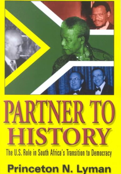 Partner to History: The U.S. Role in South Africa's Transition to Democracy cover