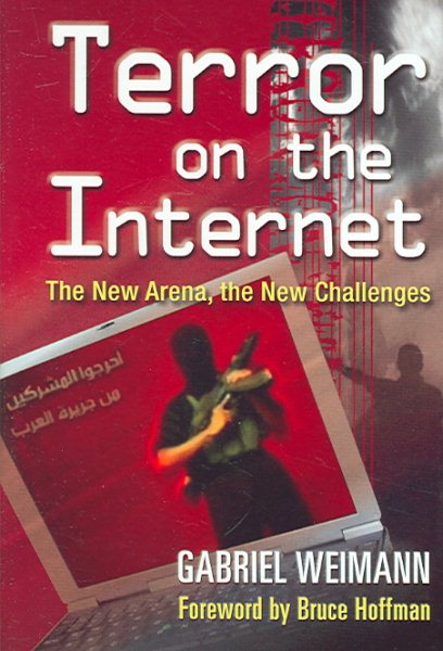 Terror on the Internet: The New Arena, the New Challenges cover