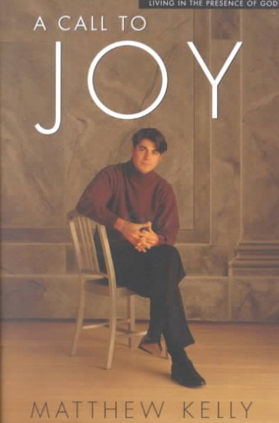 A Call to Joy: Living in the Presence of God cover