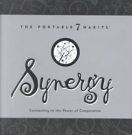 Synergy: Connecting to the Power of Cooperation (The Portable 7 Habits) cover