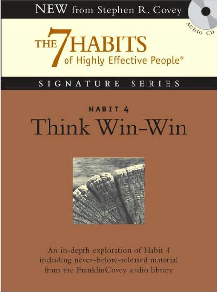 Habit 4 Think Win-Win: The Habit of Mutual Benefit (7 Habits of Highly Effective People Signature) cover