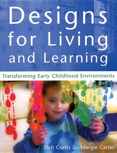 Designs for Living and Learning: Transforming Early Childhood Environments cover