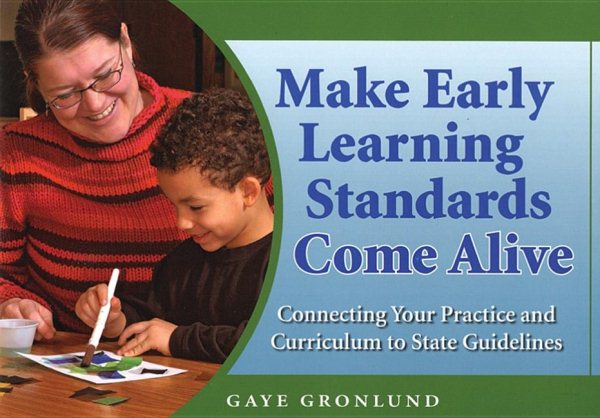 Make Early Learning Standards Come Alive: Connecting Your Practice and Curriculum to State Guidelines cover