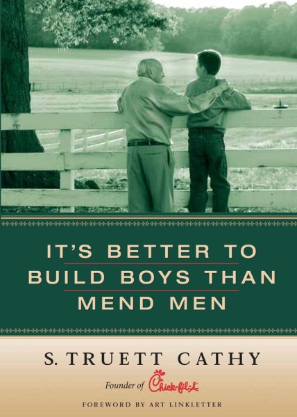 It's Better to Build Boys Than Mend Men cover