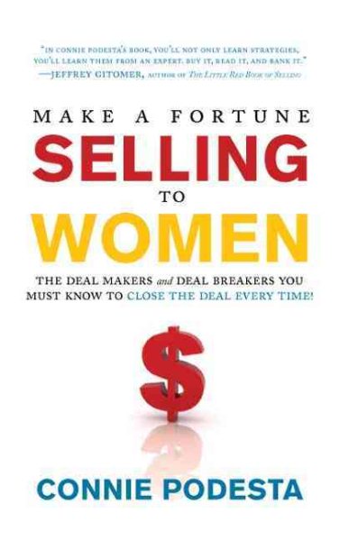 Make a Fortune Selling to Women: The Deal Makers and Deal Breakers You Must Know to Close the Deal Every Time! cover