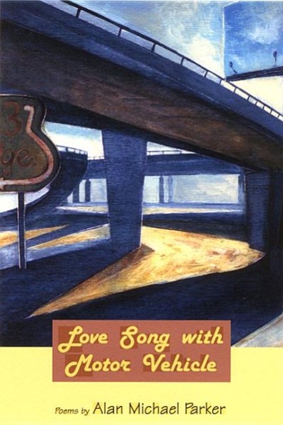 Love Song with Motor Vehicles (American Poets Continuum) cover