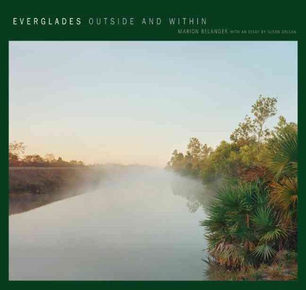 Everglades: Outside and Within (Center Books on the American South Ser.)