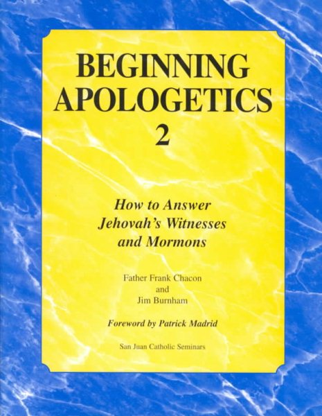 Beginning Apologetics 2: How to Answer Jehovah's Witnesses and Mormons cover