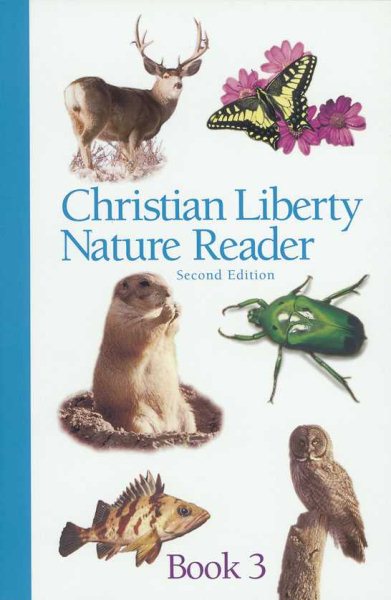 Christian Liberty Nature Reader Book 3 (Christian Liberty Nature Readers)