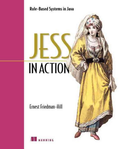 Jess in Action: Java Rule-Based Systems (In Action series) cover