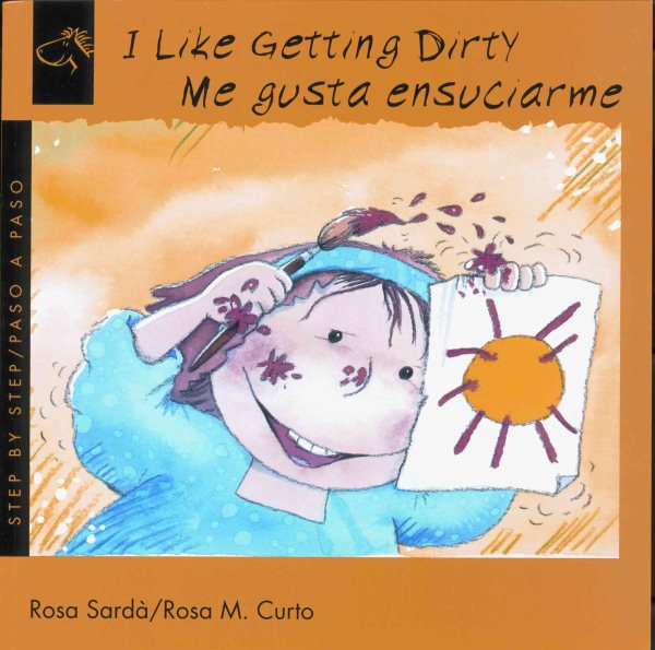 I Like Getting Dirty/Me Gusta Ensuciarme (Step-by-step) (English and Spanish Edition)