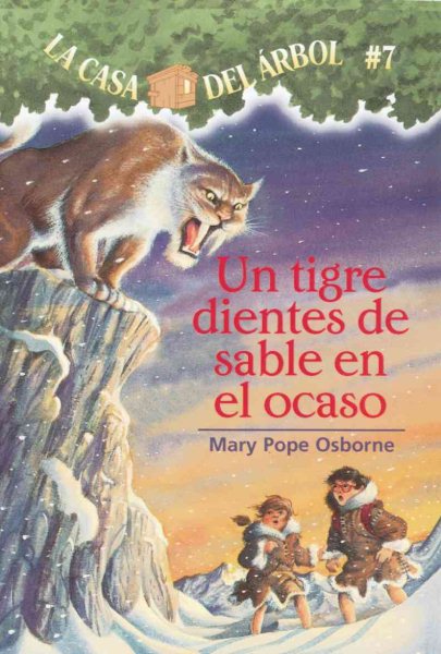 La casa del árbol # 7 Un tigre dientes de sable en el ocaso (Spanish Edition) (La Casa Del Arbol / Magic Tree House) (Casa del Arbol (Paperback)) cover