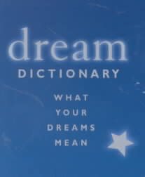 Dream Dictionary: What Your Dreams Mean cover