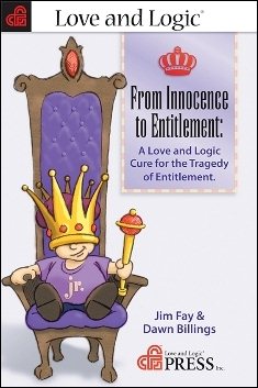 From Innocence to Entitlement: A Love and Logic Cure for the Tragedy of Entitlement cover