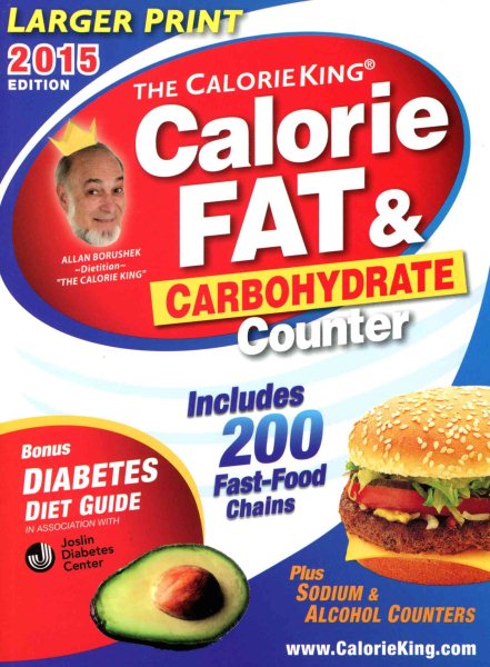 The CalorieKing Calorie, Fat & Carbohydrate Counter 2015: Larger Print Edition cover