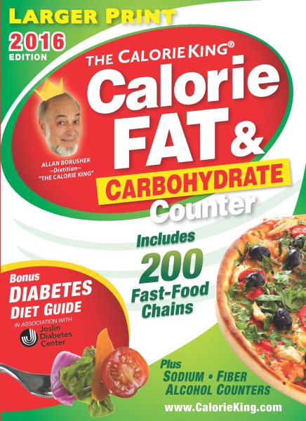 The CalorieKing Calorie, Fat & Carbohydrate Counter 2016: Larger Print Edition cover