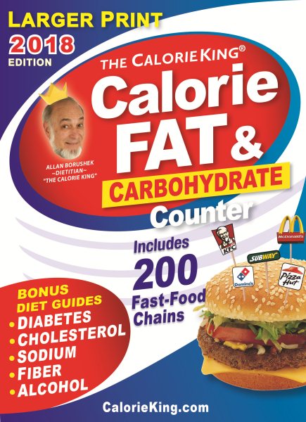 The CalorieKing Calorie, Fat & Carbohydrate Counter 2018 Larger Print edition cover