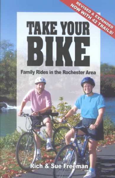 Take Your Bike: Family Rides in the Rochester (NY) Area - second edition