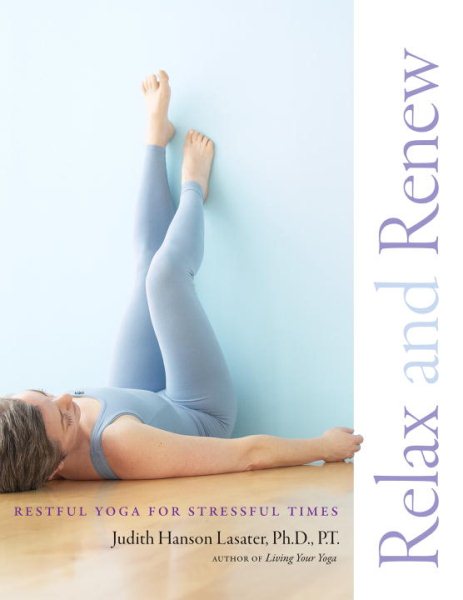 Relax and Renew: Restful Yoga for Stressful Times cover
