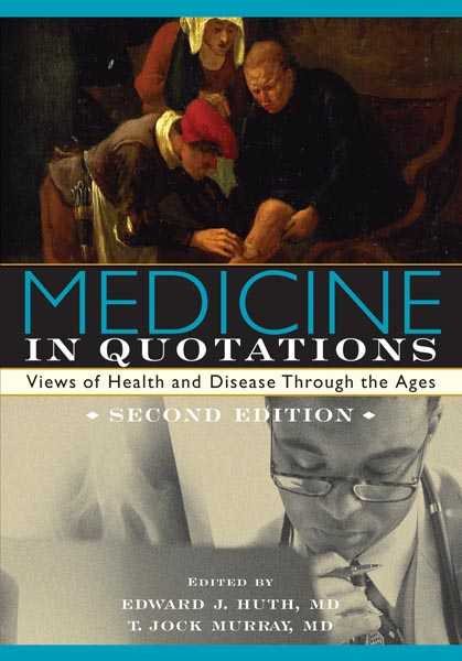 Medicine in Quotations: Views of Health and Disease Through the Ages, Second Edition cover