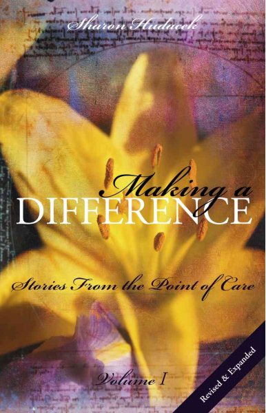 Making A Difference: Stories From The Point Of Care (Volume I) cover