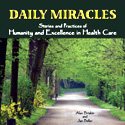 Daily Miracles: Stories and Practices of Humanity and Excellence in Health Care cover