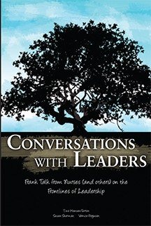 Conversations with Leaders: Frank Talk from Nurses (and others) on the Frontlines of Leadership cover