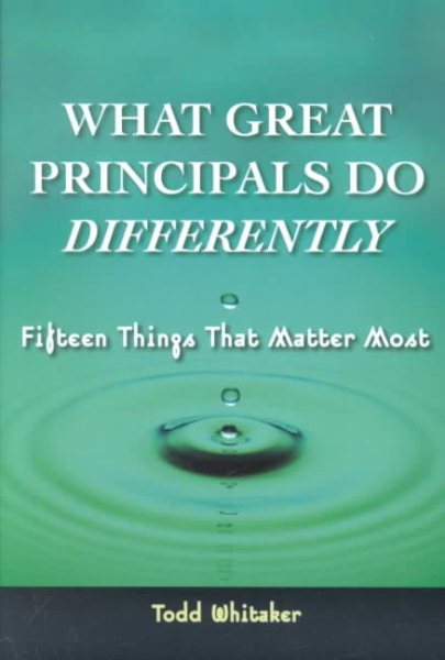 What Great Principals Do Differently: 15 Things That Matter Most cover