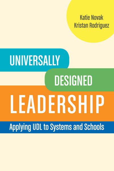 Universally Designed Leadership: Applying UDL to Systems and Schools cover