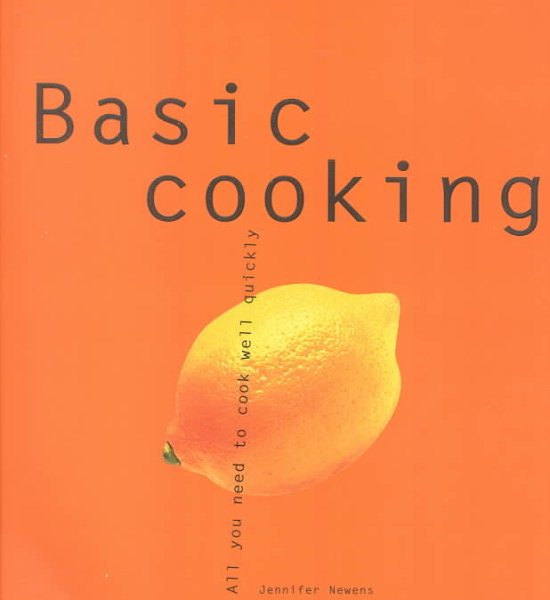 Basic Cooking: All You Need to Cook Well Quickly (Basic Series) cover
