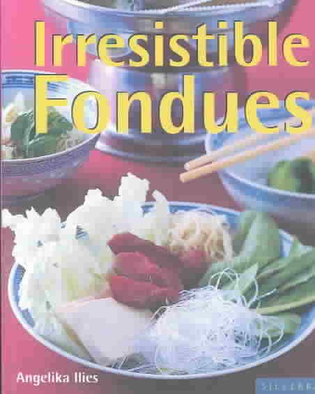 Irresistible Fondues (Quick & Easy) cover