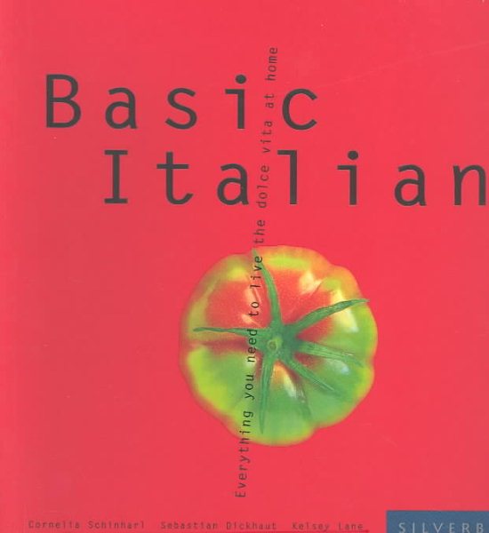 Basic Italian: Everything You Need to Live the Dolce Vita at Home (Basic Series) cover
