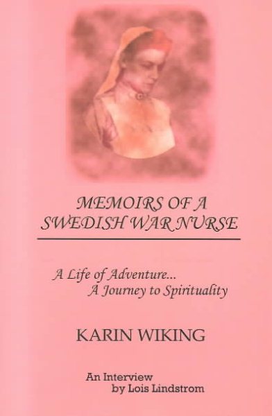 Memoirs of a Swedish War Nurse: A Life of Adventure, a Journey to Spirituality cover