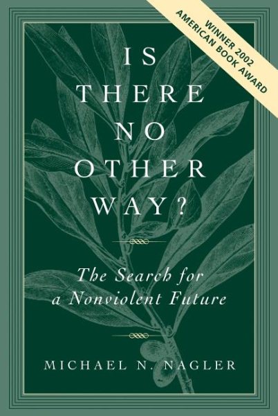 Is There No Other Way? The Search for a Nonviolent Future cover