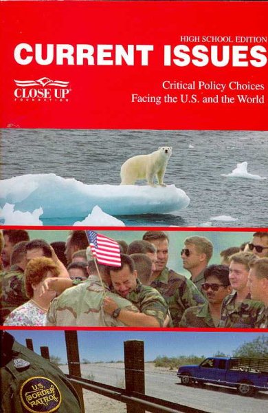 Current Issues 2007-2008: Critical Policy Choices Facing the U.S. and the World: High School Edition cover