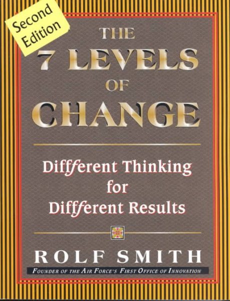 The 7 Levels of Change: Different Thinking for Different Results cover
