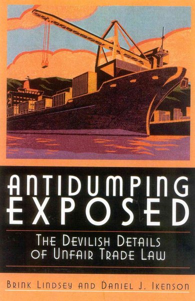 Antidumping Exposed: The Devilish Details of Unfair Trade Law
