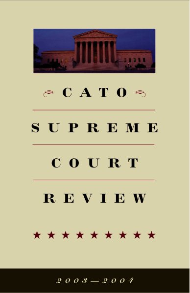 Cato Supreme Court Review, 2003-2004 cover