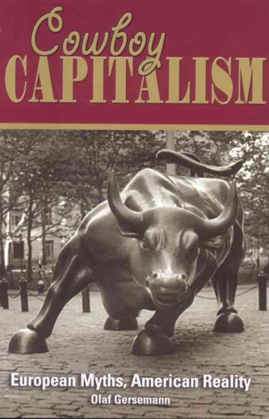 Cowboy Capitalism: European Myths, American Reality
