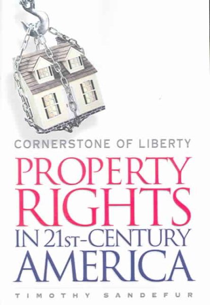 Cornerstone of Liberty: Property Rights in 21st Century America cover