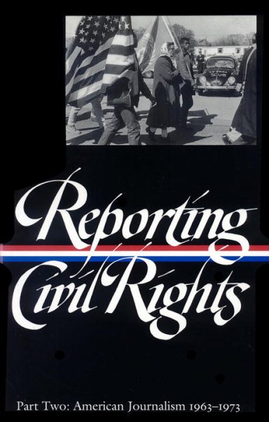 Reporting Civil Rights Vol. 2 (LOA #138): American Journalism 1963-1973 (Library of America Classic Journalism Collection) cover